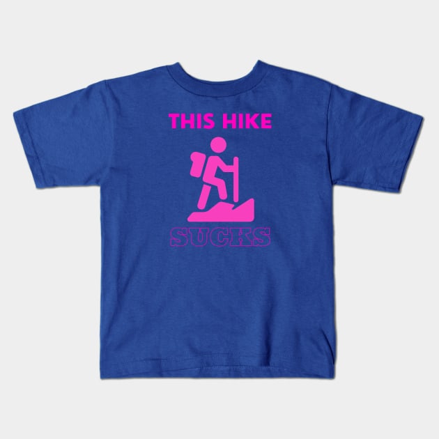 This Hike Sucks Kids T-Shirt by We Love Pop Culture